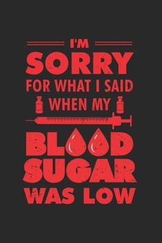 I' m Sorry what i Said: Blutzucker Kalender/ Notizbuch  I Kalender 2020-2021 DIN  A5 136 Seiten Blutzuckertagebuch I Insulin Kalender I ... ! Geschenk für Diabetiker, (German Edition)