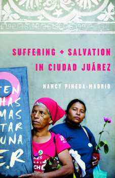 Paperback Suffering and Salvation in Ciudad Juarez Book