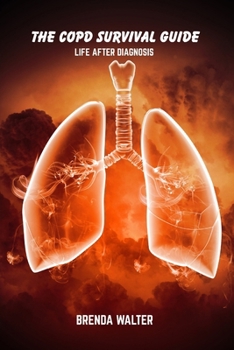 Paperback The COPD survival guide: Life after diagnosis Book
