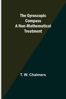 Paperback The Gyroscopic Compass: A Non-Mathematical Treatment Book