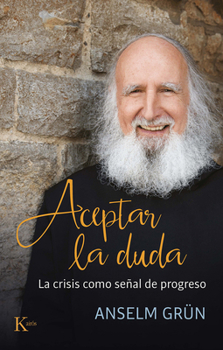 Paperback Aceptar La Duda: La Crisis Como Señal de Progreso [Spanish] Book