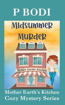 Paperback Midsummer Murder: Mother Earths Kitchen Cozy Mystery Series Book