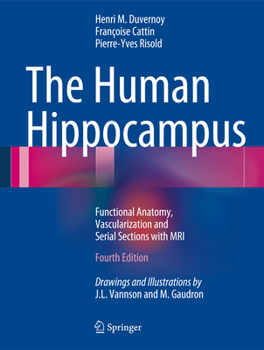 Hardcover The Human Hippocampus: Functional Anatomy, Vascularization and Serial Sections with MRI Book