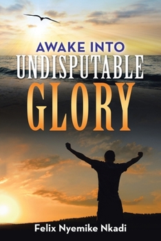Paperback Awake into Undisputable Glory Book