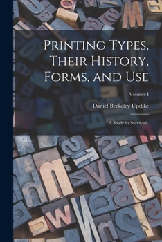 Paperback Printing Types, Their History, Forms, and Use; a Study in Survivals.; Volume I Book