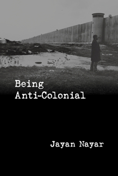 Paperback Being Anti-Colonial Book
