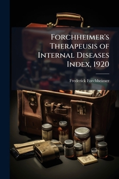 Paperback Forchheimer's Therapeusis of Internal Diseases Index, 1920 Book