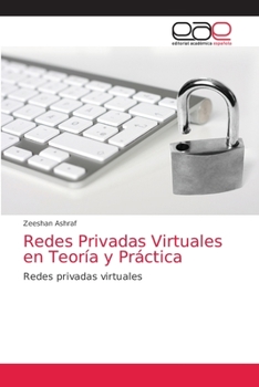 Paperback Redes Privadas Virtuales en Teoría y Práctica [Spanish] Book