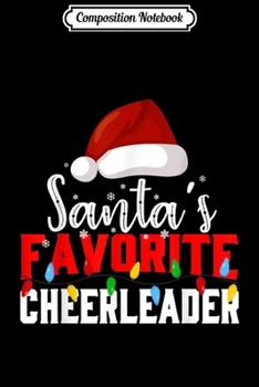 Composition Notebook: Santa's Favorite Cheerleader Christmas Light Funny Xmas  Journal/Notebook Blank Lined Ruled 6x9 100 Pages