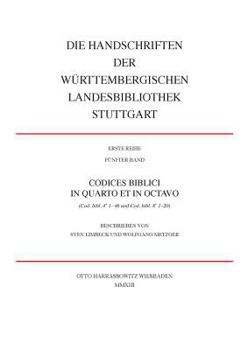 Paperback Die Handschriften Der Wurttembergischen Landesbibliothek Stuttgart / Codices Biblici in Quarto Et in Octavo: (Cod. Bibl. 4 1- 46 Und Cod. Bibl. 8 1-20 [German] Book