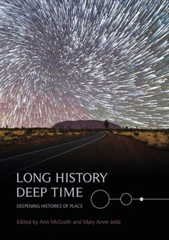 Long History, Deep Time: Deepening Histories of Place