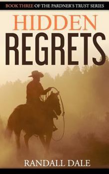 Paperback Hidden Regrets: Book Three of Pardner's Trust Book