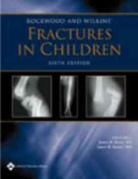Rockwood and Wilkins' Fractures in Children: Rockwood, Green, and Wilkins' Fractures (Not Sold as a Volume Set)