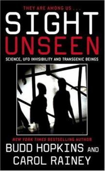 Mass Market Paperback Sight Unseen: Science, UFO Invisibility and Transgenic Beings Book