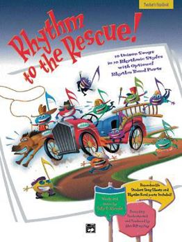 Paperback Rhythm to the Rescue!: 10 Unison Songs in 10 Different Rhythmic Styles (Teacher's Handbook) Book