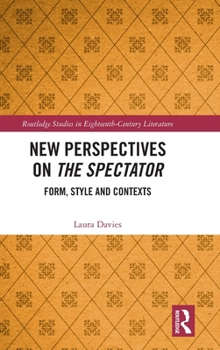 Hardcover New Perspectives on The Spectator: Form, Style and Contexts Book