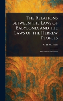 Hardcover The Relations Between the Laws of Babylonia and the Laws of the Hebrew Peoples Book
