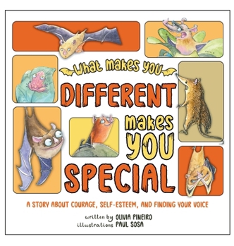 Hardcover What Makes You Different Makes You Special: A Story About Courage, Self-Esteem, and Finding Your Voice Book