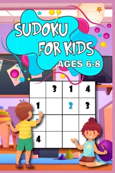 Paperback Sudoku for Kids age 6-8: Learn the Sudoku Way 200 puzzled with solutions, 4x4 size, from easy to hard Perfect for you child Book
