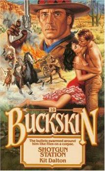 Shotgun Station (Buckskin Series) - Book #19 of the Buckskin