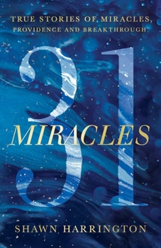 Paperback 31 Miracles: True Stories of Miracles, Providence, and Breakthrough Book