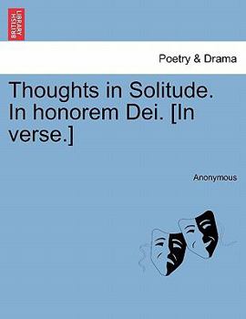 Paperback Thoughts in Solitude. in Honorem Dei. [In Verse.] Book