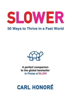 Paperback Slower: 50 Ways To Thrive In A Fast World Book