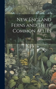 Hardcover New England Ferns and Their Common Allies Book