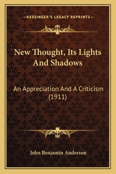 Paperback New Thought, Its Lights And Shadows: An Appreciation And A Criticism (1911) Book