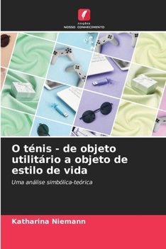 Paperback O ténis - de objeto utilitário a objeto de estilo de vida [Portuguese] Book