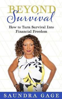 Paperback Beyond Survival: How to Turn Survival Into  Financial Freedom Book