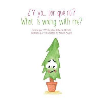 Paperback ¿Y yo... por qué no? / What is wrong with me? Bilingual Edition (English) [Spanish] Book