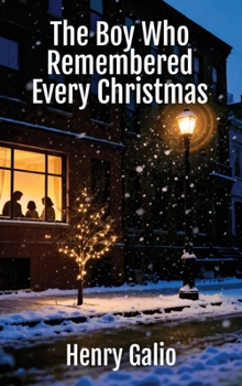 The Boy Who Remembered Every Christmas