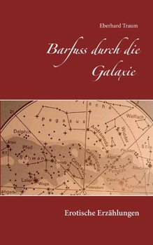 Paperback Barfuss durch die Galaxie: Erotische Erzählungen [German] Book