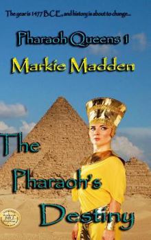 The Pharaoh's Destiny - Book #1 of the Pharaoh Queens