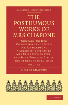 Paperback The Posthumous Works of Mrs Chapone - Volume 2 Book