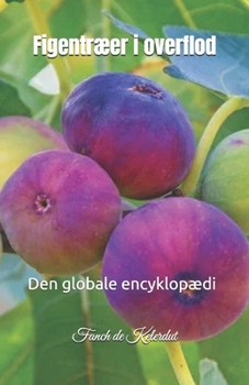 Paperback Figentræer i overflod: Den globale encyklopædi [Danish] Book