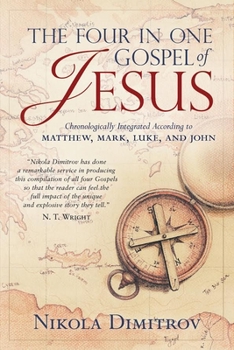Paperback The Four in One Gospel of Jesus: The Story of the Life of Our Lord and Savior Jesus Christ as It Is Written in the Gospels According to Matthew, Mark, Book