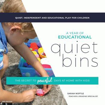 Paperback A Year of Educational Quiet Bins: The secret to peaceful days at home with kids Book