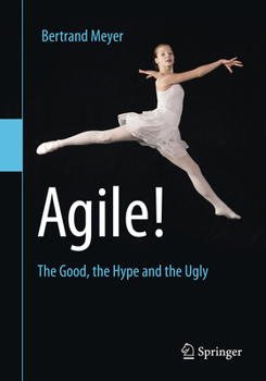 Paperback Agile!: The Good, the Hype and the Ugly Book