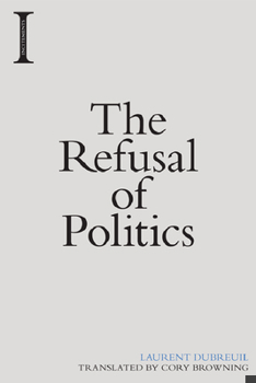 Paperback The Refusal of Politics Book