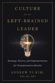 Paperback Culture for the Left-Brained Leader: Strategy, Tactics, and Implementation for Transformative Results Book