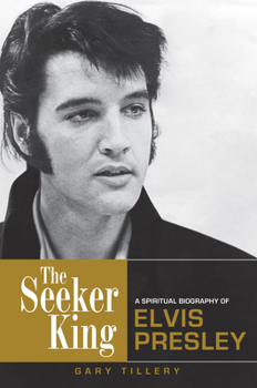 Paperback The Seeker King: A Spiritual Biography of Elvis Presley Book