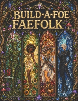 Build a Foe: Faefolk: A 5e Guide to Fae folk