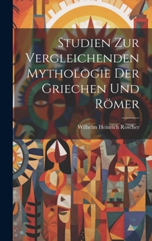 Hardcover Studien Zur Vergleichenden Mythologie Der Griechen Und Römer Book
