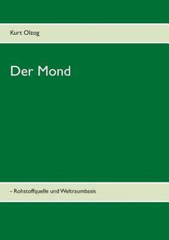 Paperback Der Mond: - Rohstoffquelle und Weltraumbasis [German] Book