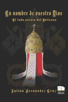 Paperback En Nombre de Vuestro Dios: Las Verdades Ocultas del Vaticano [Spanish] Book