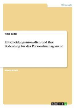 Paperback Entscheidungsanomalien und ihre Bedeutung für das Personalmanagement [German] Book