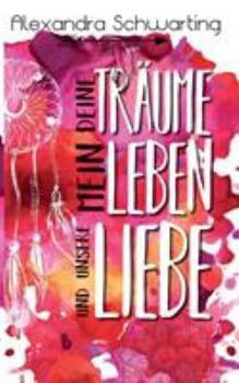 Paperback Deine Träume, mein Leben und unsere Liebe: Liebesroman [German] Book