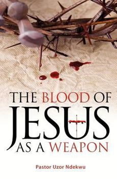 Paperback The Blood of Jesus as a Weapon Book